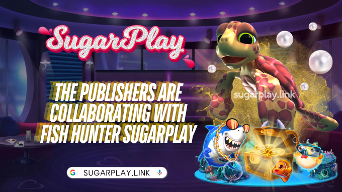 The publishers are collaborating with Fish Hunter Sugarplay