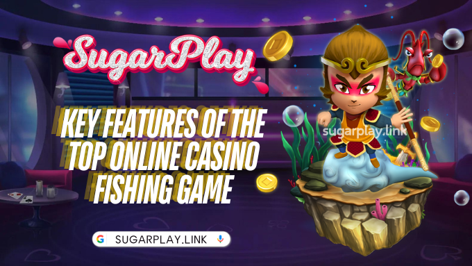 Key features of the top online casino fishing game