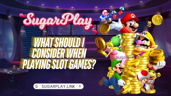 What should I consider when playing slot games?