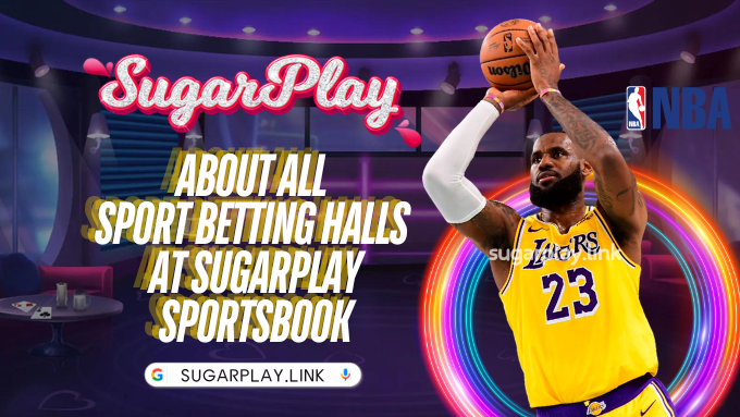 About all sport betting halls at Sugarplay Sportsbook