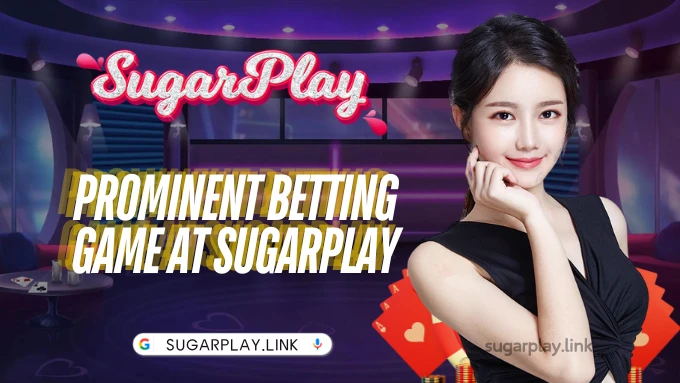 Prominent betting game at Sugarplay