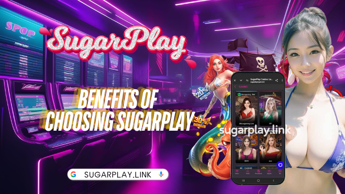 Benefits of Choosing Sugarplay