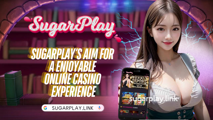 Sugarplay’s Aim for a Enjoyable Online Casino Experience